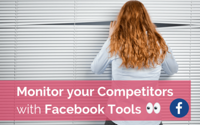 How to Monitor your Competitors with Facebook Tools