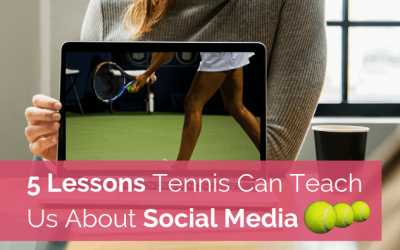 5 Lessons Tennis Can Teach us about social media