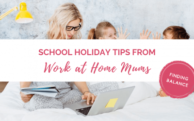 School Holiday Tips from Work at Home Mums